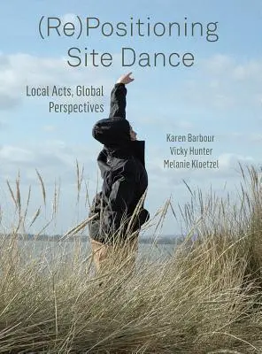 (Re)Positionnement de la danse de site - (Re)Positioning Site Dance