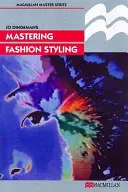 Maîtriser le stylisme - Mastering Fashion styling