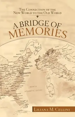 Un pont de souvenirs : Le lien entre le Nouveau Monde et l'Ancien Monde - A Bridge of Memories: The Connection of the New World to the Old World