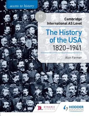 Accès à l'histoire pour Cambridge International as Level : L'histoire des Etats-Unis 1820-1941 - Access to History for Cambridge International as Level: The History of the USA 1820-1941