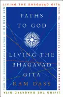 Les chemins de Dieu : Vivre la Bhagavad Gita - Paths to God: Living the Bhagavad Gita