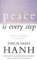 La paix est à chaque pas - Le chemin de la pleine conscience dans la vie de tous les jours - Peace Is Every Step - The Path of Mindfulness in Everyday Life