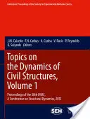 Topics on the Dynamics of Civil Structures, Volume 1 : Proceedings of the 30th Imac, a Conference on Structural Dynamics, 2012 (en anglais) - Topics on the Dynamics of Civil Structures, Volume 1: Proceedings of the 30th Imac, a Conference on Structural Dynamics, 2012