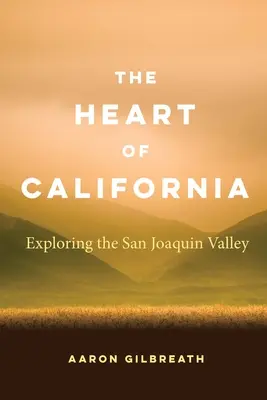 Le cœur de la Californie : Explorer la vallée de San Joaquin - The Heart of California: Exploring the San Joaquin Valley