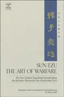 Sun-Tzu : L'art de la guerre : La première traduction anglaise intégrant les textes du Yin-Ch'ueh-Shan récemment découverts - Sun-Tzu: The Art of Warfare: The First English Translation Incorporating the Recently Discovered Yin-Ch'ueh-Shan Texts