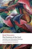 Les passions de l'âme et autres écrits philosophiques tardifs - The Passions of the Soul and Other Late Philosophical Writings