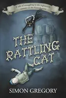 Rattling Cat - Une histoire de contrebande au dix-huitième siècle sur la côte du Kentish - Rattling Cat - A tale of smuggling in the eighteenth century on the Kentish coast