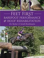 Feet First - Performance pieds nus et réhabilitation des sabots - Feet First - Barefoot Performance and Hoof Rehabilitation