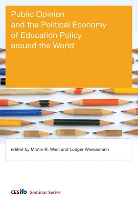 L'opinion publique et l'économie politique de l'éducation dans le monde - Public Opinion and the Political Economy of Education Policy Around the World