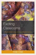 Des salles de classe passionnantes : Des informations pratiques pour assurer la réussite des élèves - Exciting Classrooms: Practical Information to Ensure Student Success