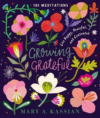 Cultiver la gratitude : Vivre heureux, en paix et satisfait - Growing Grateful: Live Happy, Peaceful, and Contented