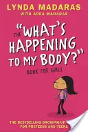 Qu'arrive-t-il à mon corps ? pour les filles : Édition révisée - What's Happening to My Body? Book for Girls: Revised Edition