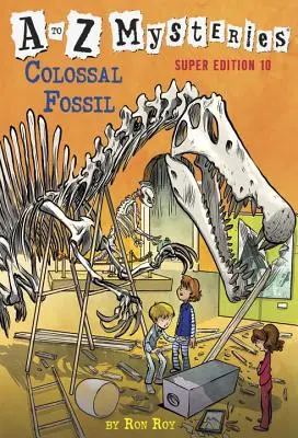 Mystères de A à Z Super Edition #10 : Fossile colossal - A to Z Mysteries Super Edition #10: Colossal Fossil