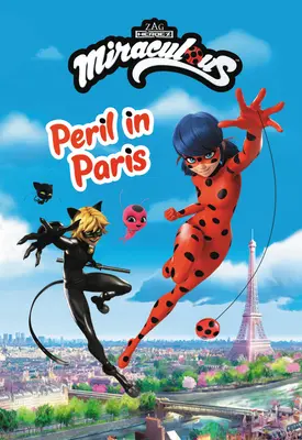 Miraculeux : Péril à Paris - Miraculous: Peril in Paris