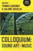 Colloque : Art sonore et musique - Colloquium: Sound Art and Music