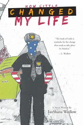 Comment peu de choses ont changé ma vie - How Little Changed My Life