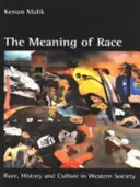 Le sens de la race : race, histoire et culture dans la société occidentale - The Meaning of Race: Race, History and Culture in Western Society