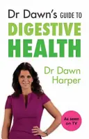 Le guide du Dr Dawn sur la santé digestive - Dr Dawn's Guide to Digestive Health