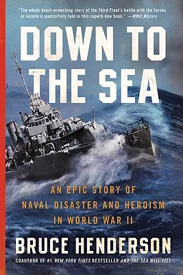 Jusqu'à la mer : Une histoire épique de désastre naval et d'héroïsme pendant la Seconde Guerre mondiale - Down to the Sea: An Epic Story of Naval Disaster and Heroism in World War II