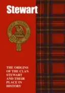 Stewart - Les origines du clan Stewart et leur place dans l'histoire - Stewart - The Origins of the Clan Stewart and Their Place in History