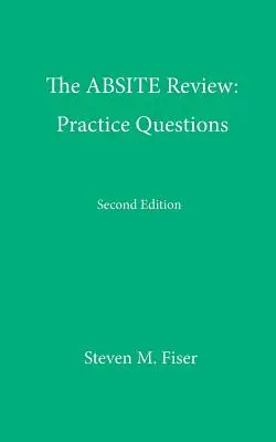 L'examen de l'Absite : Questions pratiques, deuxième édition - The Absite Review: Practice Questions, Second Edition
