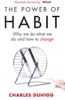 Le pouvoir des habitudes - Pourquoi nous faisons ce que nous faisons et comment changer - Power of Habit - Why We Do What We Do, and How to Change