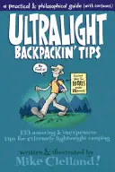 Ultralight Backpackin' Tips : 153 astuces étonnantes et peu coûteuses pour camper en toute légèreté - Ultralight Backpackin' Tips: 153 Amazing & Inexpensive Tips for Extremely Lightweight Camping