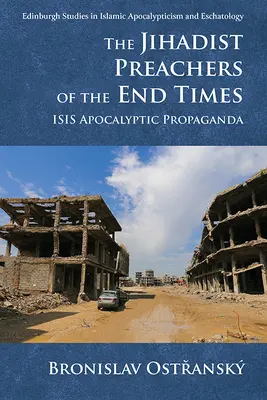 Les prédicateurs djihadistes de la fin des temps : La propagande apocalyptique d'Isis - The Jihadist Preachers of the End Times: Isis Apocalyptic Propaganda