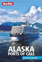 Berlitz Pocket Guide Alaska Ports of Call (Guide de voyage) - Berlitz Pocket Guide Alaska Ports of Call (Travel Guide)