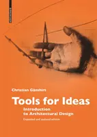 Des outils pour des idées - Introduction à la conception architecturale - Tools for Ideas - Introduction to Architectural Design