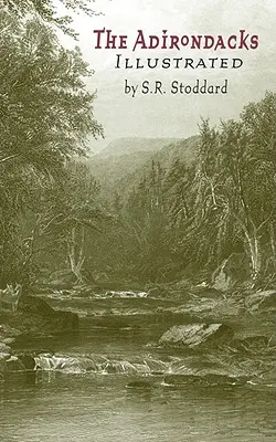 Les Adirondacks illustrés : Illustré - Adirondacks Illustrated: Illustrated