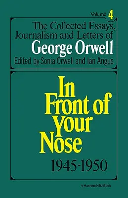 Recueil d'essais, de journalisme et de lettres de George Orwell, vol. 4, 1945-1950 - Collected Essays, Journalism and Letters of George Orwell, Vol. 4, 1945-1950