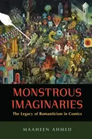 Imaginaires monstrueux : L'héritage du romantisme dans la bande dessinée - Monstrous Imaginaries: The Legacy of Romanticism in Comics
