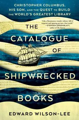 Le catalogue des livres naufragés : Christophe Colomb, son fils et la quête de la plus grande bibliothèque du monde - The Catalogue of Shipwrecked Books: Christopher Columbus, His Son, and the Quest to Build the World's Greatest Library