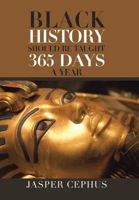 L'histoire des Noirs devrait être enseignée 365 jours par an - Black History Should Be Taught 365 Days a Year