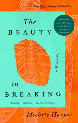 La beauté de la rupture : Un mémoire - The Beauty in Breaking: A Memoir