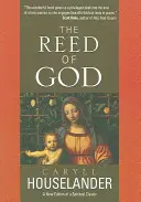 Le roseau de Dieu : - The Reed of God: