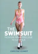 Le maillot de bain : La mode du bord de la piscine au podium - The Swimsuit: Fashion from Poolside to Catwalk