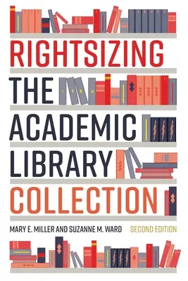 Rightsizing the Academic Library Collection (en anglais) - Rightsizing the Academic Library Collection