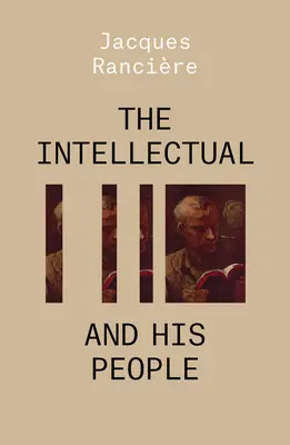 L'intellectuel et son peuple : La mise en scène du peuple Volume 2 - The Intellectual and His People: Staging the People Volume 2