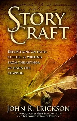 Story Craft : Réflexions sur la foi, la culture et l'écriture par l'auteur de Hank the Cowdog - Story Craft: Reflections on Faith, Culture, and Writing from the Author of Hank the Cowdog