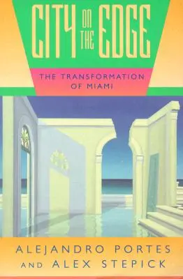 Une ville en marge : la transformation de Miami - City on the Edge: The Transformation of Miami