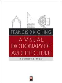 Dictionnaire visuel de l'architecture - A Visual Dictionary of Architecture