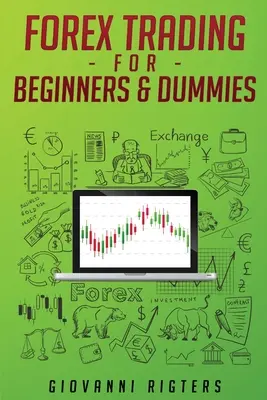 Forex Trading for Beginners & Dummies (en anglais) - Forex Trading for Beginners & Dummies