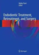 Traitement, retraitement et chirurgie de l'endodontie : Maîtriser la pratique clinique - Endodontic Treatment, Retreatment, and Surgery: Mastering Clinical Practice