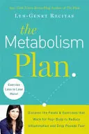 Le Plan Métabolisme - Découvrez les aliments et les exercices qui agissent sur votre corps pour réduire l'inflammation et perdre du poids rapidement. - Metabolism Plan - Discover the Foods and Exercises that Work for Your Body to Reduce Inflammation and Lose Weight Fast