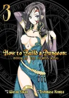 Comment construire un donjon : Le Livre du Roi Démon Vol. 3 - How to Build a Dungeon: Book of the Demon King Vol. 3