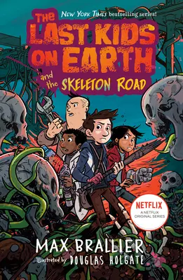 Les Derniers Enfants de la Terre et la Route des Squelettes - The Last Kids on Earth and the Skeleton Road