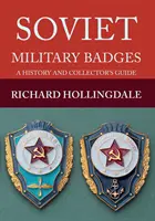 Les insignes militaires soviétiques : Une histoire et un guide du collectionneur - Soviet Military Badges: A History and Collector's Guide