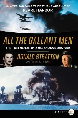 Tous les hommes vaillants : Le récit de première main d'un marin américain sur Pearl Harbor - All the Gallant Men: An American Sailor's Firsthand Account of Pearl Harbor